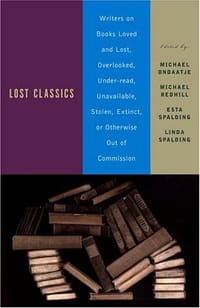 Lost Classics - Ondaatje, Michael (EDT)/ Redhill, Michael (EDT)/ Spalding, Esta (EDT)/ Spalding, Linda (EDT)