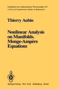 Nonlinear Analysis on Manifolds, Monge-Ampere Equations - T. Aubin