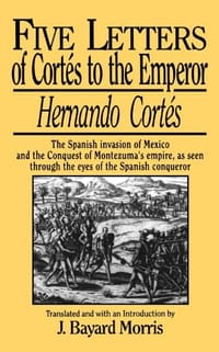 5 Letters of Cortes to the Emperor, 1519-1526