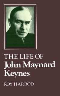 The Life of John Maynard Keynes - Harrod, Roy