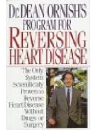 Dr. Dean Ornishs Program for Reversing Heart Disease
