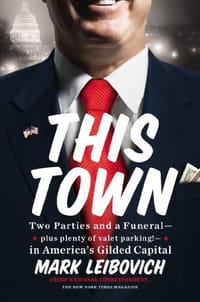 This Town - Mark Leibovich
