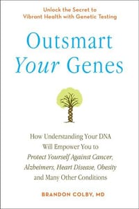 Outsmart Your Genes