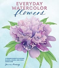 Everyday Watercolor Flowers: A Modern Guide to Painting Blooms, Leaves, and Stems Step by Step - 无名图书