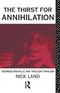 The Thirst for Annihilation - Nick Land