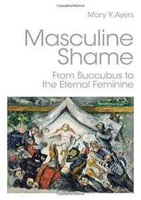 Masculine Shame - Mary Y. Ayers