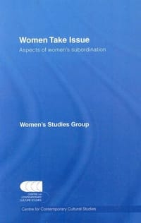 Women Take Issue - Centre for Contemporary Cultural Studies 编
