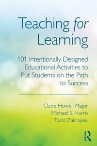 Teaching for Learning: 101 Intentionally Designed Educational Activities to Put Students on the Path to Success