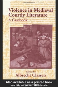 Violence in Medieval Courtly Literature