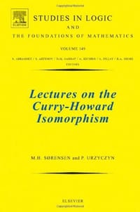 Lectures on the Curry-Howard Isomorphism, Volume 149