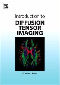 Introduction to Diffusion Tensor Imaging - Mori, Susumu