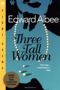 Three Tall Women - Edward Albee