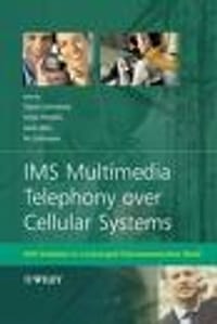 IMS Multimedia Telephony over Cellular Systems - Chakraborty, Shyam (EDT)/ Peisa, Janne/ Frankkila, Tomas/ Synnergren, Per