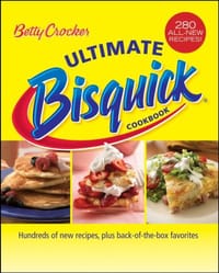 Betty Crocker Ultimate Bisquick Cookbook