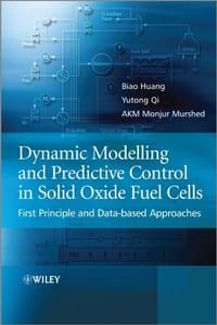 Dynamic Modeling and Predictive Control in Solid Oxide Fuel Cells - Huang, Biao; Qi, Yutong; Murshed, A. K. M. Monjur
