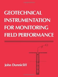 Geotechnical Instrumentation for Monitoring Field Performance - Dunnicliff, John