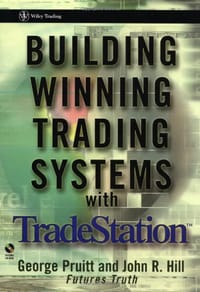 Building Winning Trading Systems with TradeStation - George Pruitt, John R. Hill