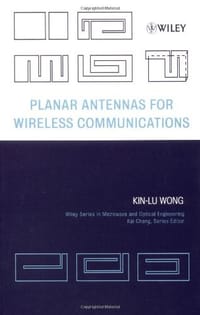 Planar Antennas for Wireless Communications - Wong, Kin-Lu