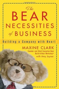 THE BEAR NECESSITIES OF BUSINESS  美国著名泰迪熊主题行销店业务须知 - Maxine Clark