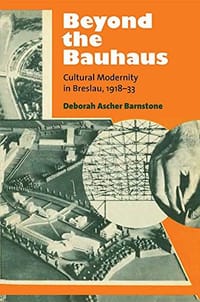 Beyond the Bauhaus - Deborah Ascher Barnstone