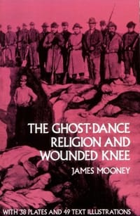 The Ghost-Dance Religion and Wounded Knee