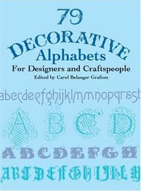 79 Decorative Alphabets for Designers and Craftspeople