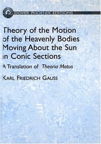 Theory of the Motion of the Heavenly Bodies Moving about the Sun in Conic Sections