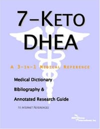 7-Keto DHEA - A Medical Dictionary, Bibliography, and Annotated Research Guide to Internet References