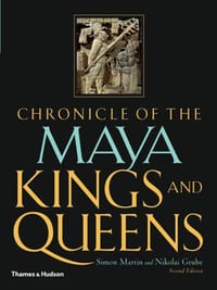 Chronicle of the Maya Kings and Queens, Second Edition