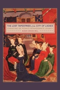 The Lost Tapestries of the "City of Ladies"