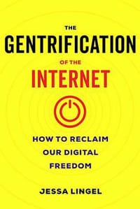 书籍 The Gentrification of the Internet的封面