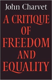 A Critique of Freedom and Equality - Charvet, John