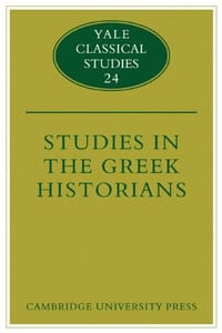 Studies in the Greek Historians (Yale Classical Studies)