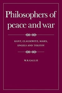 Philosophers of Peace and War - W. B. Gallie