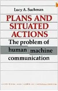Plans and Situated Actions