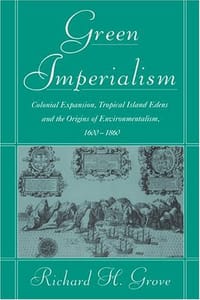 Green Imperialism - Richard H. Grove