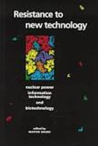 Resistance to New Technology Nuclear Power, Information Technology and Biotechnology - 无名图书