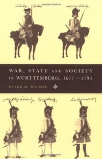War, State and Society in Wurttemberg, 1677-1793