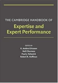 The Cambridge Handbook of Expertise and Expert Performance