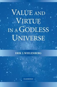 Value and Virtue in a Godless Universe - Erik J. Wielenberg
