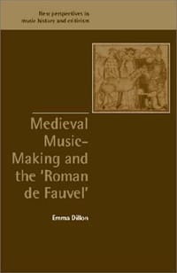 Medieval Music-Making and the Roman de Fauvel
