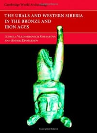 The Urals and Western Siberia in the Bronze and Iron Ages - Ludmila Koryakova