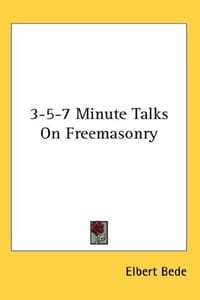 3-5-7 Minute Talks on Freemasonry