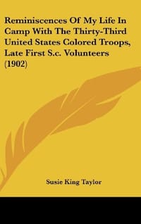 Reminiscences of My Life in Camp with the Thirty-Third United States Colored Troops, Late First S.C. Volunteers