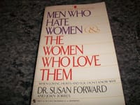 Men Who Hate Women and the Women Who Love Them - When Loving Hurts and You Don't Know Why