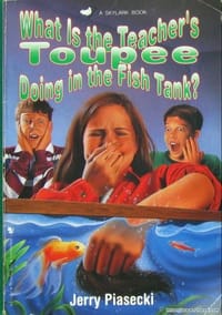What is the Teacher's Toupee Doing in the Fish Tank?