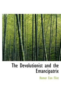 The Devolutionist and the Emancipatrix