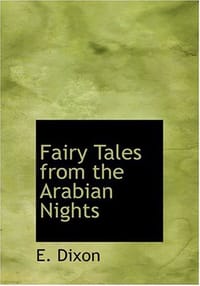 Fairy Tales from the Arabian Nights - Dixon, E.