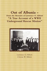 Out of Albania - "A True Account of a WWII Underground Rescue Mission"