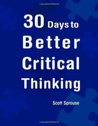 30 Days to Better Critical Thinking - Sprouse, Scott